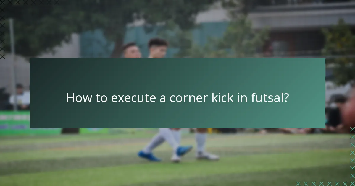 How to execute a corner kick in futsal?