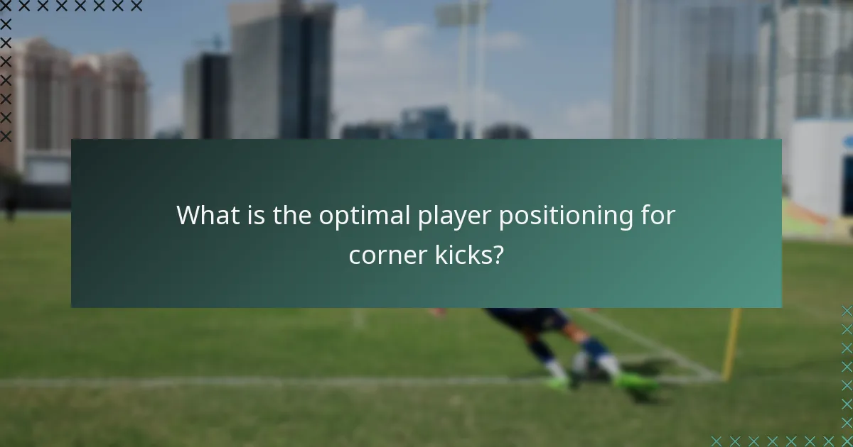 What is the optimal player positioning for corner kicks?